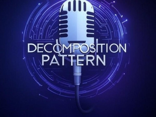 The Decomposition Pattern&nbsp;Podcast