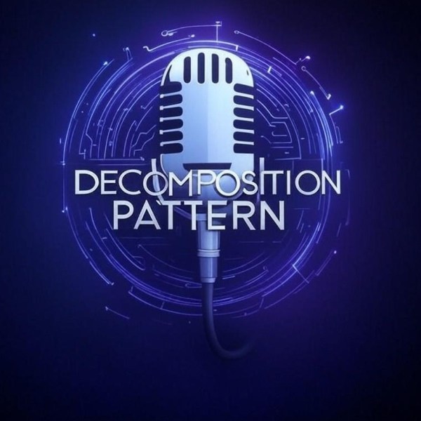 The Decomposition Pattern&nbsp;Podcast